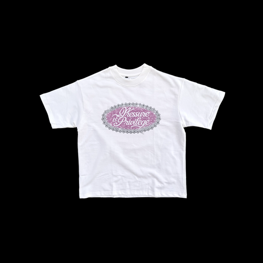 PRESSURE IS PRIVILEGE WHITE TEE